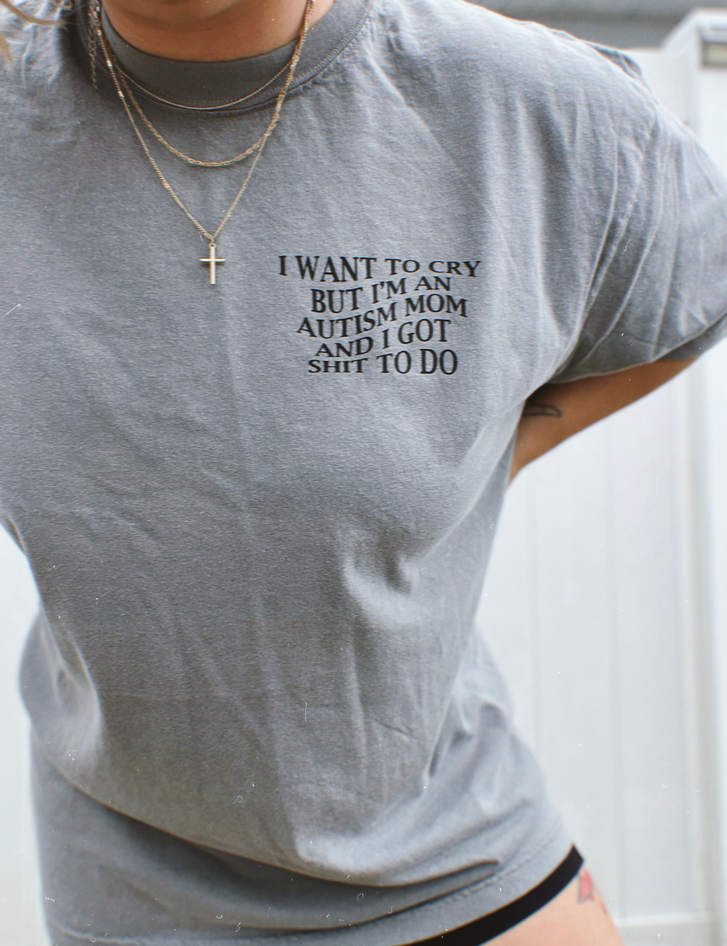 Unisex "I Want To Cry But I Got Sh*T To Do" T-Shirt