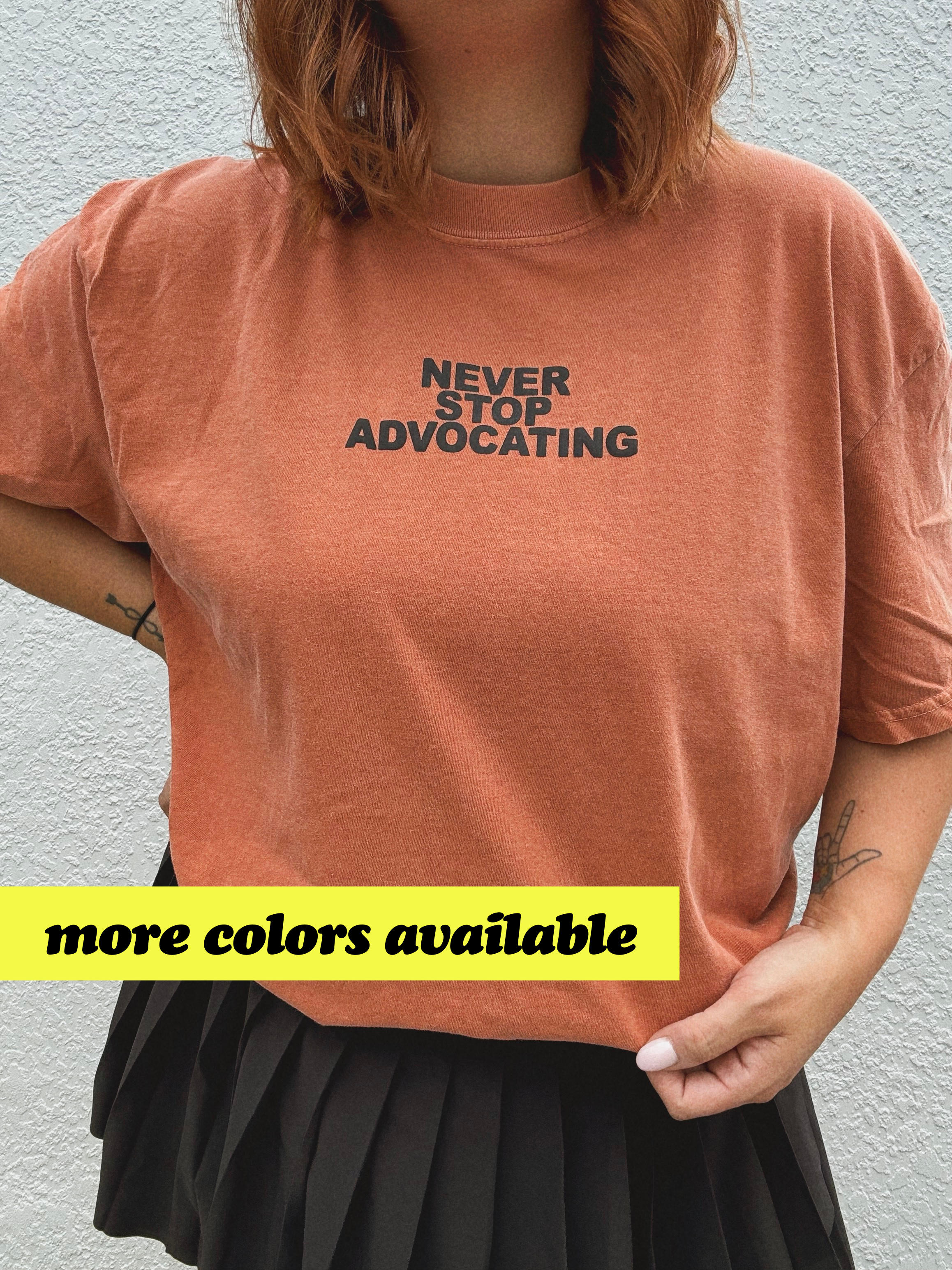 Unisex "Never Stop Advocating" Puff Print T-Shirt