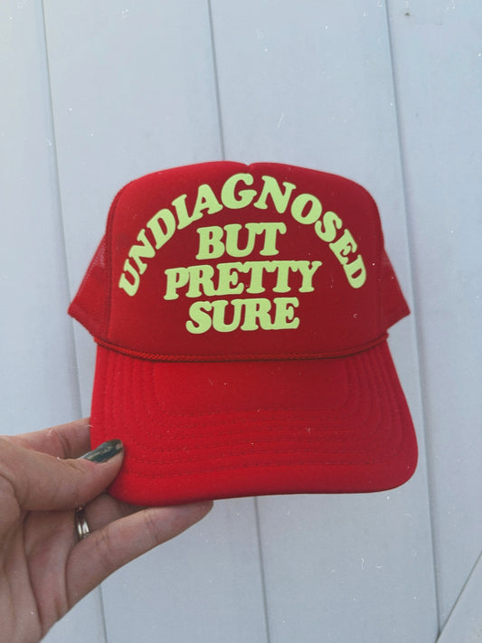 Undiagnosed But Pretty Sure Puff Trucker Hat