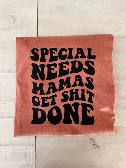 Unisex Special Needs Mamas Get Sh*T Done T-Shirt