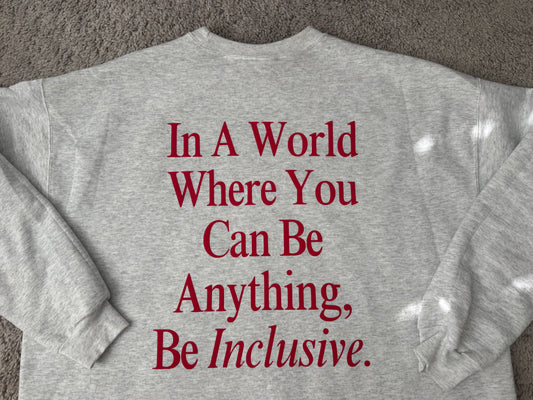 Unisex Be Inclusive Puff Print Sweatshirt