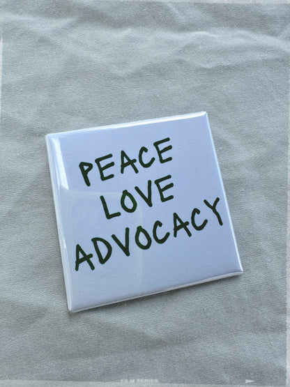 Peace, Love, Advocacy Magnet