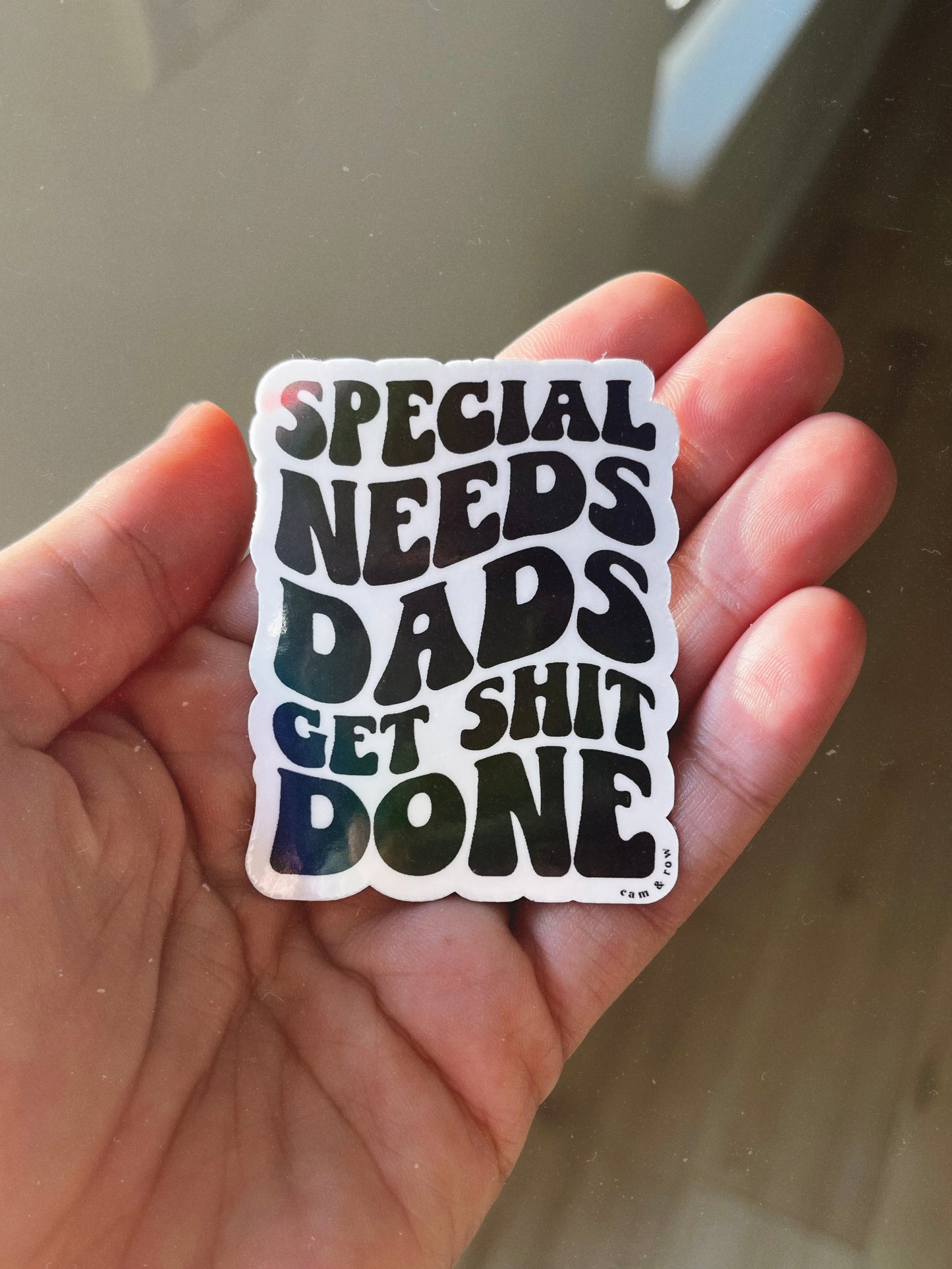 Special Needs Dads Get Sh*T Done Holographic Sticker