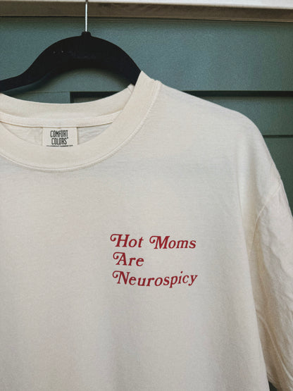 Hot Moms Are Neurospicy T-Shirt