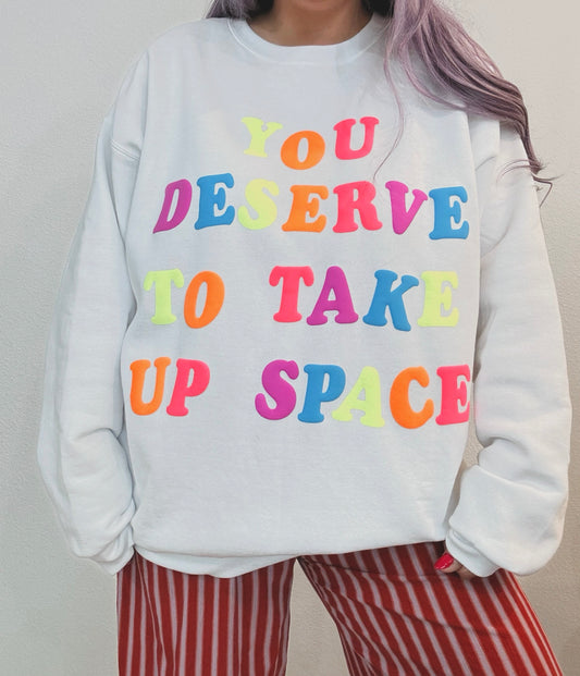 "Take Up Space" Unisex Puff Print Sweatshirt