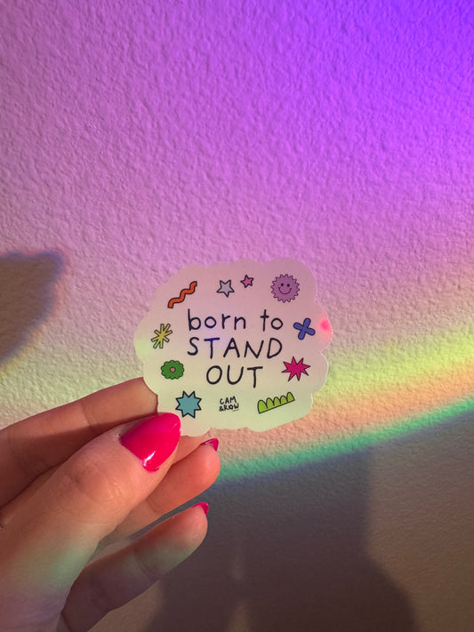 "Born To Stand Out" Holographic Sticker