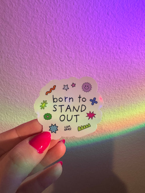 "Born To Stand Out" Holographic Sticker