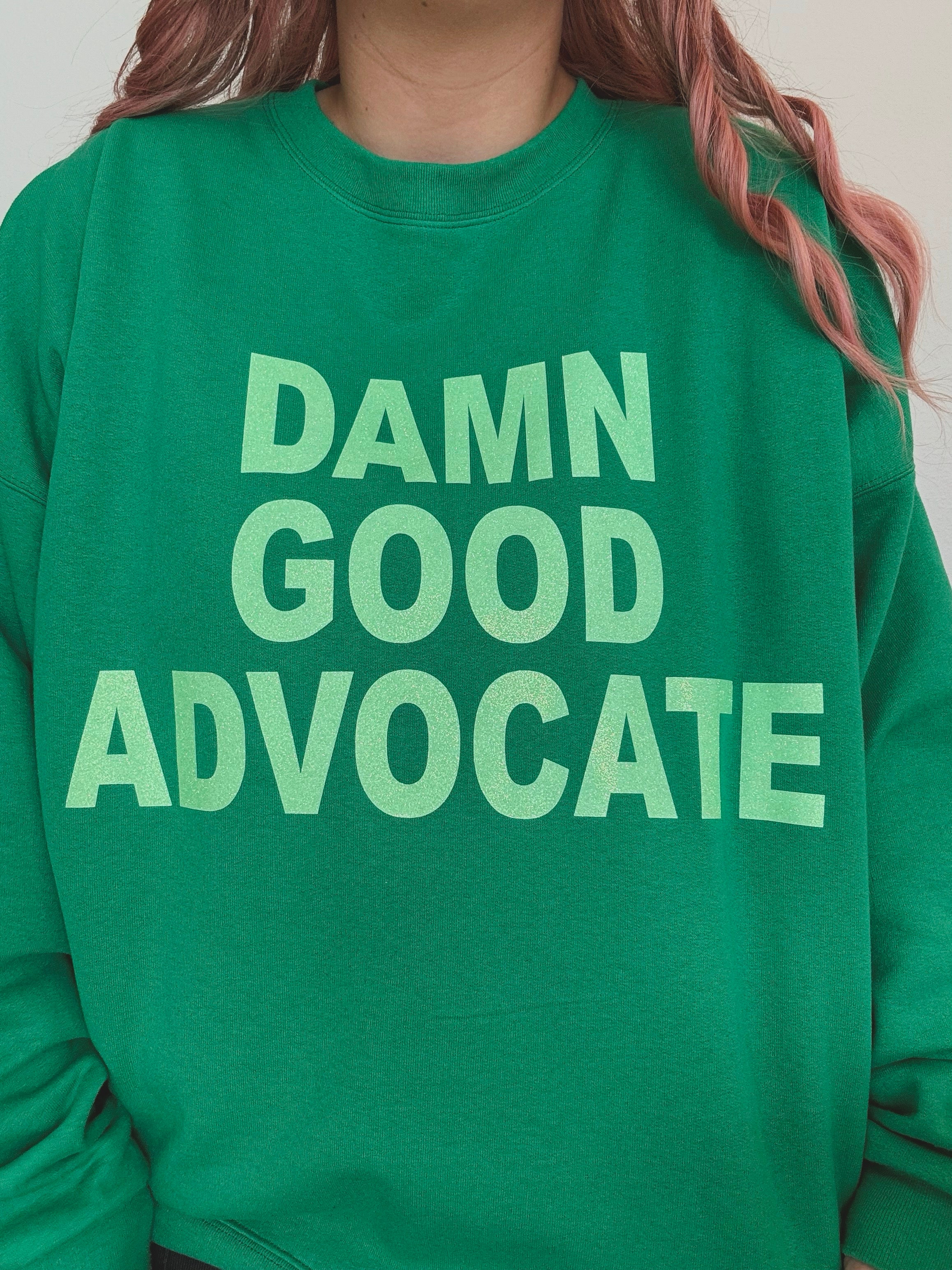Unisex Kelly Green "Damn Good Advocate" Glitter Print Sweatshirt