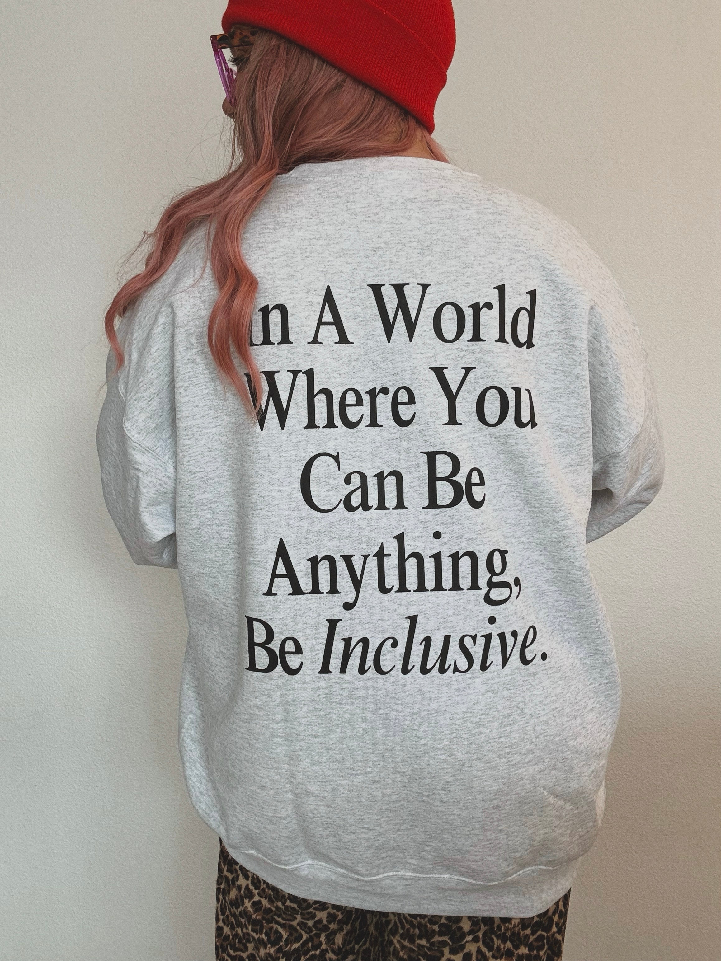 Unisex "Be Inclusive" Puff Print Sweatshirt