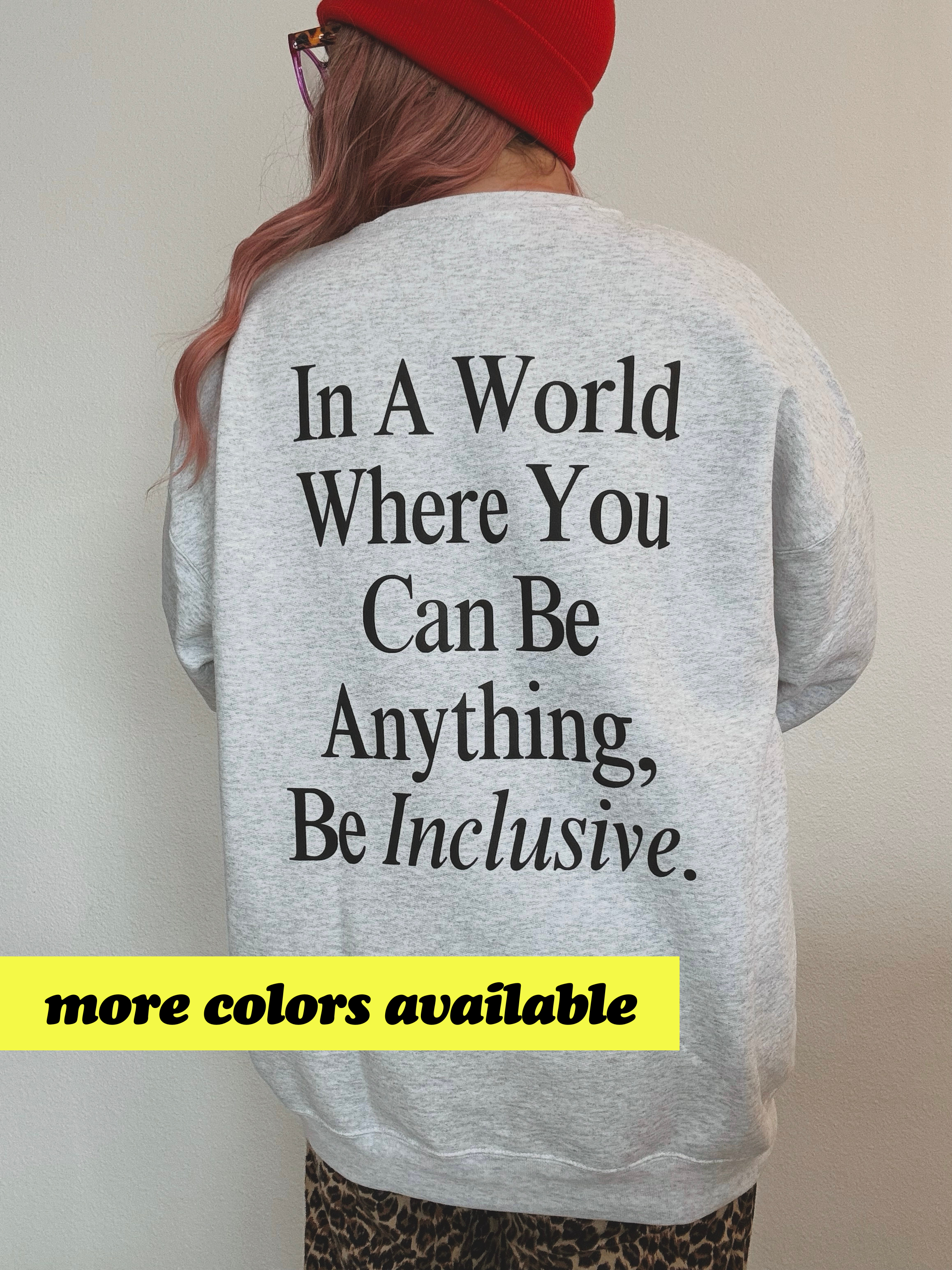 Unisex "Be Inclusive" Puff Print Sweatshirt