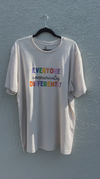 Everyone Communicates Differently T-Shirt