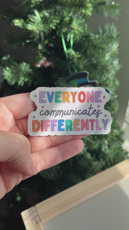 Everyone Communicates Differently Holographic Sticker